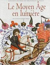 Le Moyen Âge en lumière : Manuscrits enluminés des bibliothèques de France
